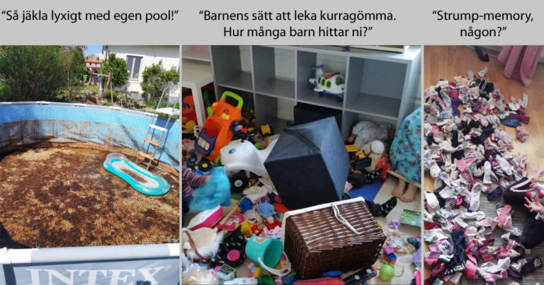 Har du det stökigt hemma? Oroa dig inte, här är 19 svenskar som garanterat har det värre!