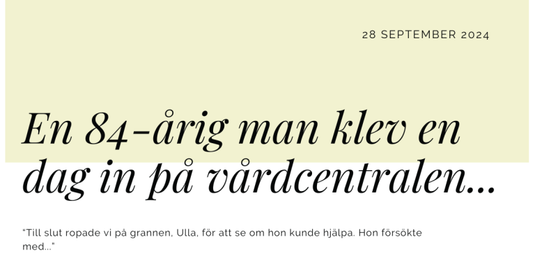 En 84-årig man klev en dag in på vårdcentralen…
