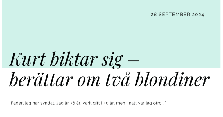 Kurts biktar sig och berättar om två blondiner…